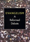 Evangelism: A Reformed Debate